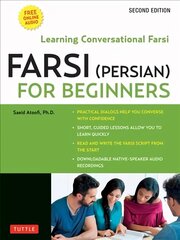 Farsi (Persian) for Beginners: Learning Conversational Farsi - Second Edition (Free Downloadable Audio Files Included) цена и информация | Пособия по изучению иностранных языков | kaup24.ee