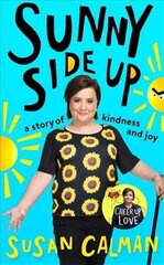 Sunny Side Up: a story of kindness and joy hind ja info | Eneseabiraamatud | kaup24.ee