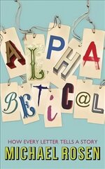 Alphabetical: How Every Letter Tells a Story цена и информация | Пособия по изучению иностранных языков | kaup24.ee