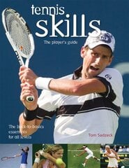 Tennis Skills: The Player's Guide Annotated edition цена и информация | Книги о питании и здоровом образе жизни | kaup24.ee