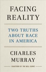 Facing Reality: Two Truths about Race in America hind ja info | Ühiskonnateemalised raamatud | kaup24.ee