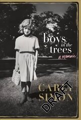 Boys in the Trees: A Memoir цена и информация | Биографии, автобиогафии, мемуары | kaup24.ee