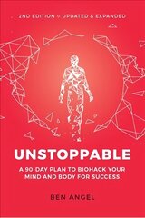Unstoppable: A 90-Day Plan to Biohack Your Mind and Body for Success 2nd edition цена и информация | Самоучители | kaup24.ee