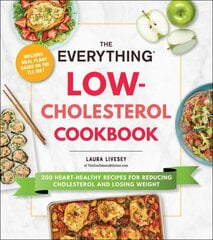 Everything Low-Cholesterol Cookbook: 200 Heart-Healthy Recipes for Reducing Cholesterol and Losing Weight hind ja info | Retseptiraamatud  | kaup24.ee