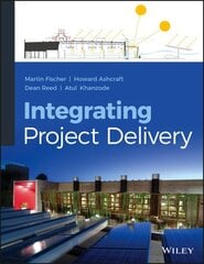 Integrating Project Delivery цена и информация | Книги по архитектуре | kaup24.ee