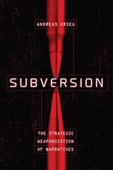 Subversion: The Strategic Weaponization of Narratives hind ja info | Ühiskonnateemalised raamatud | kaup24.ee