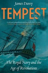 Tempest: The Royal Navy and the Age of Revolutions цена и информация | Исторические книги | kaup24.ee