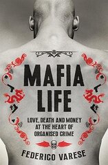 Mafia Life: Love, Death and Money at the Heart of Organised Crime Main hind ja info | Elulooraamatud, biograafiad, memuaarid | kaup24.ee