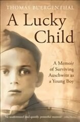 Lucky Child: A Memoir of Surviving Auschwitz as a Young Boy Main hind ja info | Elulooraamatud, biograafiad, memuaarid | kaup24.ee