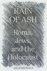 Rain of Ash: Roma, Jews, and the Holocaust цена и информация | Исторические книги | kaup24.ee