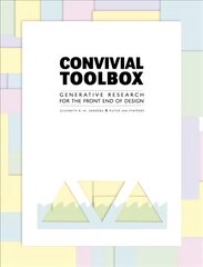 Convivial Toolbox: Generative Research for the Front End of Design hind ja info | Kunstiraamatud | kaup24.ee