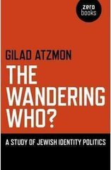 Wandering Who? The - A study of Jewish identity politics: A Study of Jewish Identity Politics цена и информация | Книги по социальным наукам | kaup24.ee