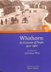 Whithorn: An Economy of People, 1920-1960 hind ja info | Ühiskonnateemalised raamatud | kaup24.ee
