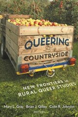 Queering the Countryside: New Frontiers in Rural Queer Studies hind ja info | Ühiskonnateemalised raamatud | kaup24.ee