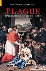 Plague: Black Death and Pestilence in Europe 3rd Revised edition hind ja info | Ajalooraamatud | kaup24.ee