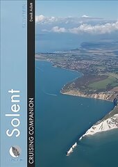 Solent Cruising Companion: A Yachtsman's Pilot and Cruising Guide to the Ports and Harbours from Keyhaven to Chichester 3rd edition цена и информация | Книги о питании и здоровом образе жизни | kaup24.ee