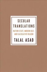 Secular Translations: Nation-State, Modern Self, and Calculative Reason hind ja info | Ühiskonnateemalised raamatud | kaup24.ee