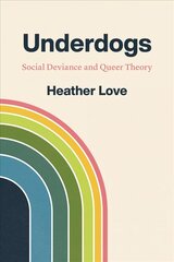 Underdogs: Social Deviance and Queer Theory hind ja info | Eneseabiraamatud | kaup24.ee