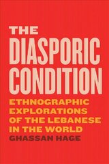 Diasporic Condition: Ethnographic Explorations of the Lebanese in the World цена и информация | Исторические книги | kaup24.ee