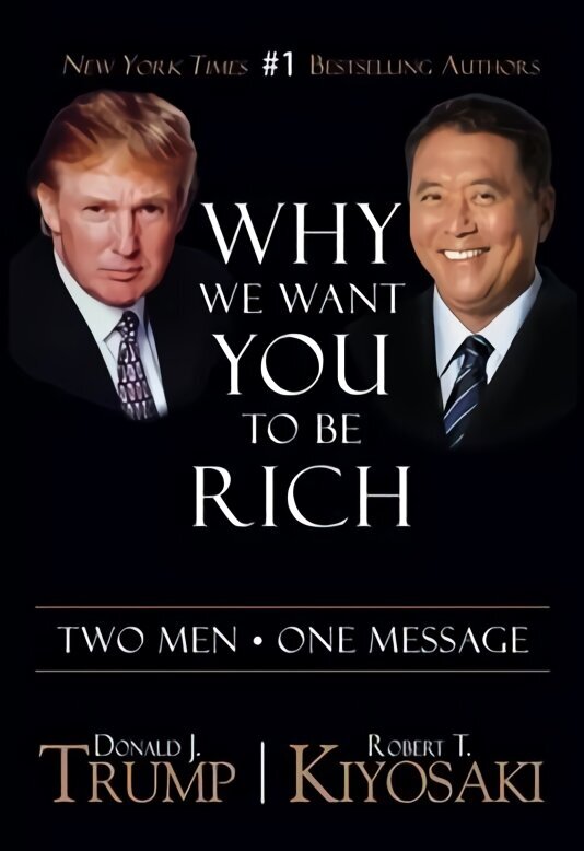 Why We Want You To Be Rich: Two Men One Message Second Edition hind ja info | Eneseabiraamatud | kaup24.ee