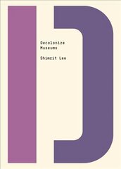 Decolonize Museums цена и информация | Энциклопедии, справочники | kaup24.ee