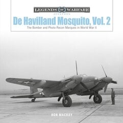 De Havilland Mosquito, Vol. 2: The Bomber and Photo-Recon Marques in World War II hind ja info | Ühiskonnateemalised raamatud | kaup24.ee