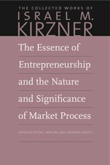 Essence of Entrepreneurship and the Nature and Significance of Market Process цена и информация | Книги по экономике | kaup24.ee