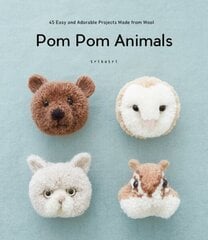 Pom Pom Animals: 45 Easy and Adorable Projects Made from Wool hind ja info | Tervislik eluviis ja toitumine | kaup24.ee