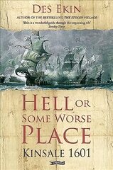 Hell or Some Worse Place: Kinsale 1601 hind ja info | Ajalooraamatud | kaup24.ee