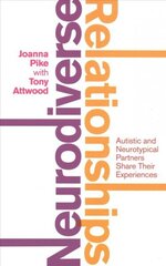 Neurodiverse Relationships: Autistic and Neurotypical Partners Share Their Experiences hind ja info | Eneseabiraamatud | kaup24.ee