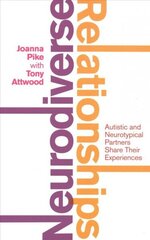 Neurodiverse Relationships: Autistic and Neurotypical Partners Share Their Experiences цена и информация | Самоучители | kaup24.ee