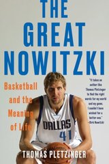 Great Nowitzki: Basketball and the Meaning of Life hind ja info | Tervislik eluviis ja toitumine | kaup24.ee