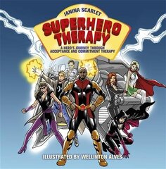 Superhero Therapy: A Hero's Journey through Acceptance and Commitment Therapy hind ja info | Eneseabiraamatud | kaup24.ee