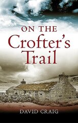 On the Crofter's Trail Reprint цена и информация | Книги по социальным наукам | kaup24.ee