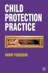 Child Protection Practice 1st ed. 2011 hind ja info | Ühiskonnateemalised raamatud | kaup24.ee