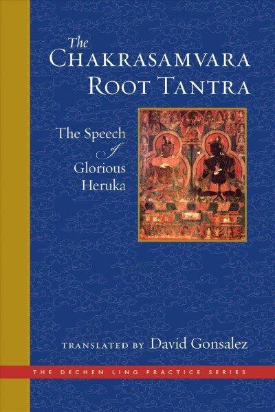 Chakrasamvara Root Tantra: The Speech of Glorious Heruka hind ja info | Usukirjandus, religioossed raamatud | kaup24.ee
