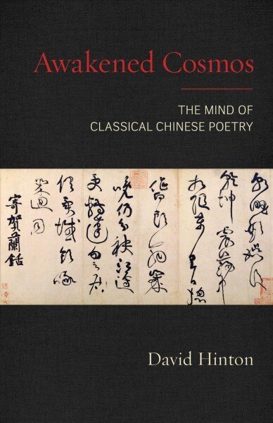 Awakened Cosmos: The Mind of Classical Chinese Poetry цена и информация | Ajalooraamatud | kaup24.ee