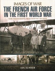 French Air Force in the First World War цена и информация | Исторические книги | kaup24.ee