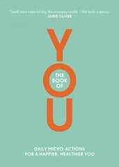 Book of You: Daily Micro-Actions for a Happier, Healthier You цена и информация | Самоучители | kaup24.ee
