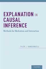 Explanation in Causal Inference: Methods for Mediation and Interaction hind ja info | Majandusalased raamatud | kaup24.ee