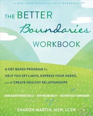 The Better Boundaries Workbook: A CBT-Based Program to Help You Set Limits, Express Your Needs, and Create Healthy Relationships цена и информация | Самоучители | kaup24.ee