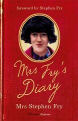 Mrs Fry's Diary: The hilarious diary by Mrs Stephen Fry - the wife you never knew he had . . . hind ja info | Fantaasia, müstika | kaup24.ee