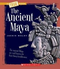 Ancient Maya (a True Book: Ancient Civilizations) цена и информация | Книги для подростков и молодежи | kaup24.ee