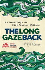 Long Gaze Back: An Anthology of Irish Women Writers цена и информация | Фантастика, фэнтези | kaup24.ee