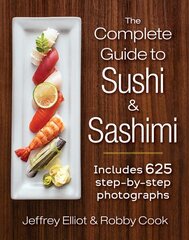 Complete Guide to Sushi and Sashimi: Includes 500 Photographs hind ja info | Retseptiraamatud  | kaup24.ee