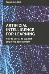 Artificial Intelligence for Learning: How to use AI to Support Employee Development hind ja info | Majandusalased raamatud | kaup24.ee
