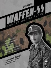 Waffen-SS Camouflage Uniforms, Vol. 2: M44 Drill Uniforms, FallschirmjAger Uniforms, Panzer Uniforms, Winter Clothing, SS-VT/Waffen-SS Zeltbahnen, Camouflage Pattern Samples, Volume 2 hind ja info | Ühiskonnateemalised raamatud | kaup24.ee