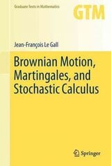 Brownian Motion, Martingales, and Stochastic Calculus 1st ed. 2016 hind ja info | Majandusalased raamatud | kaup24.ee