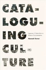 Cataloguing Culture: Legacies of Colonialism in Museum Documentation hind ja info | Entsüklopeediad, teatmeteosed | kaup24.ee