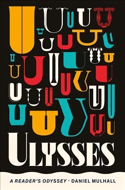 Ulysses: A Reader's Odyssey цена и информация | Ajalooraamatud | kaup24.ee